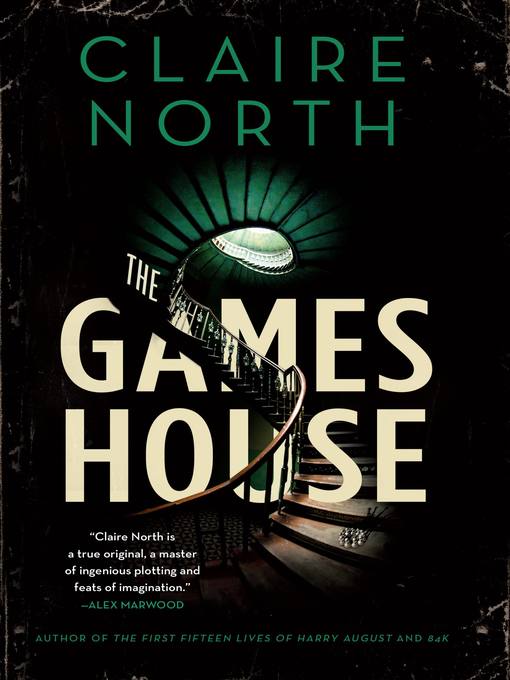 Title details for The Gameshouse by Claire North - Available